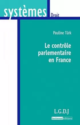 Couverture du produit · Le contrôle parlementaire en France