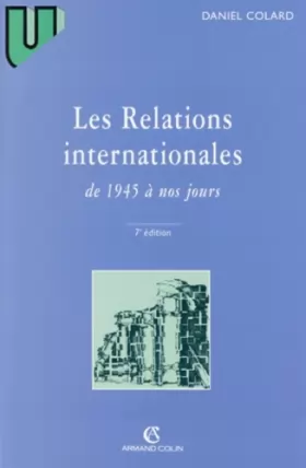 Couverture du produit · LES RELATIONS INTERNATIONALES DE 1945 A NOS JOURS. 7ème édition 1997