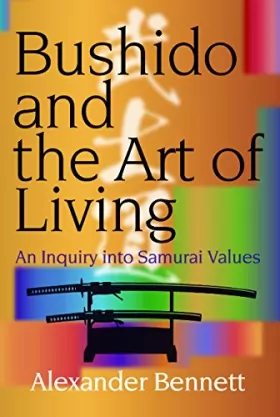 Couverture du produit · Bushido and the Art of Living: An Inquiry into Samurai Values