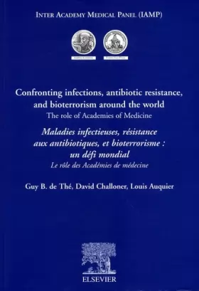 Couverture du produit · Maladies infectieuses, résistance aux antibiotiques et bioterrorisme : un défi mondial : Confronting infections, antibiotic res