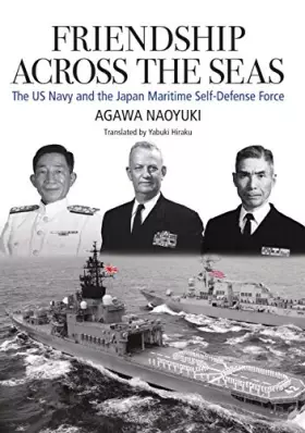 Couverture du produit · Friendship Across the Seas: The US Navy and the Japan Maritime Self-Defense Force