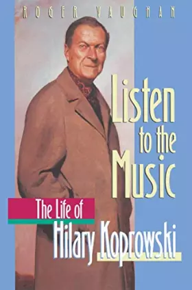 Couverture du produit · Listen to the Music: The Life of Hilary Koprowski