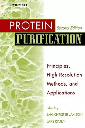 Couverture du produit · Protein Purification: Principles, High–Resolution Methods, and Applications