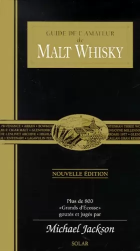 Couverture du produit · Guide de l'amateur de Malt Whisky : Plus de 800 grands d'Ecosse, goutés et jugés par Michael Jackson