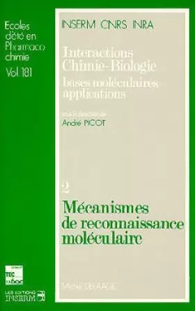 Couverture du produit · INTERACTIONS CHIMIE-BIOLOGIE. Tome 2, Mécanismes de reconnaissance moléculaire