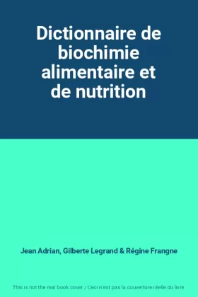 Couverture du produit · Dictionnaire de biochimie alimentaire et de nutrition