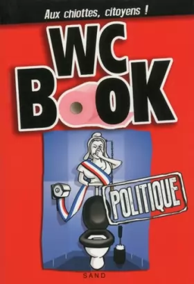 Couverture du produit · Wc Book Politique - Aux chiottes, citoyens !