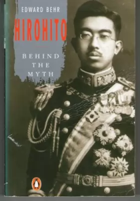 Couverture du produit · Hirohito: The Man Behind the Myth