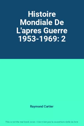 Couverture du produit · Histoire Mondiale De L'apres Guerre 1953-1969: 2