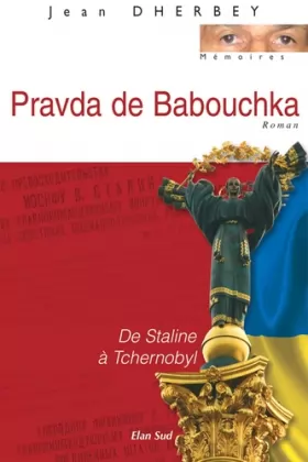 Couverture du produit · Pravda de babouchka, de Staline à Tchernobyl