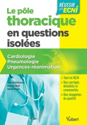 Couverture du produit · Pôle thoracique en questions isolées pour les ECNi: Cardiologie - Pneumologie - Urgences - Anesthésie et réanimation