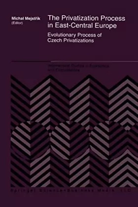 Couverture du produit · The Privatization Process in East-Central Europe: Evolutionary Process of Czech Privatization (International Studies in Economi