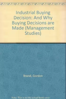 Couverture du produit · Industrial Buying Decision: And Why Buying Decisions are Made
