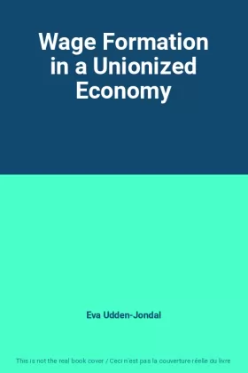 Couverture du produit · Wage Formation in a Unionized Economy