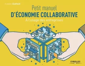 Couverture du produit · Petit manuel d'économie collaborative: A l'usage des entreprises.