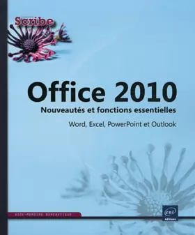 Couverture du produit · Office 2010 - Word, Excel, PowerPoint et Outlook - Nouveautés et fonctions essentielles de la version 2010