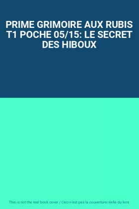 Couverture du produit · PRIME GRIMOIRE AUX RUBIS T1 POCHE 05/15: LE SECRET DES HIBOUX