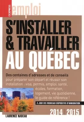 Couverture du produit · S'installer & Travailler au Québec 2014-2015 10ed