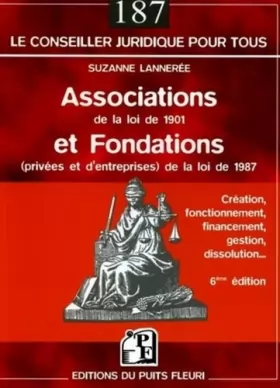 Couverture du produit · Associations de la loi 1901 et fondations (privées et d'entreprises) de la loi de 1987: Création, fonctionnement, financement, 