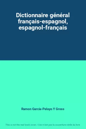 Couverture du produit · Dictionnaire général français-espagnol, espagnol-français