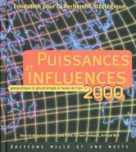 Couverture du produit · PUISSANCES ET INFLUENCES. Géopolitique et géostratégie à l'aube de l'an 2000