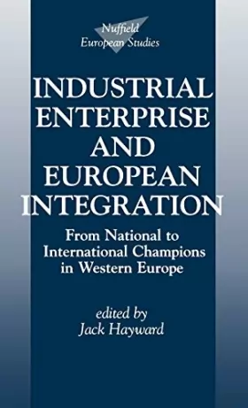 Couverture du produit · Industrial Enterprise and European Integration: From National to International Champions in Western Europe