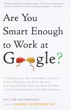 Couverture du produit · Are You Smart Enough to Work at Google?: Trick Questions, Zen-like Riddles, Insanely Difficult Puzzles, and Other Devious Inter