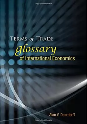 Couverture du produit · Terms Of Trade: Glossary Of International Economics