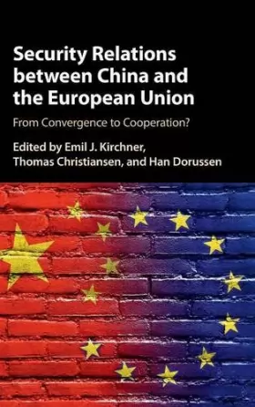 Couverture du produit · Security Relations between China and the European Union: From Convergence to Cooperation?