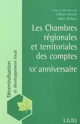 Couverture du produit · les chambres régionales et territoriales des comptes : xxe anniversaire: SOUS LA DIR. DE GILBERT ORSONI ET D'ALAIN PICHON.