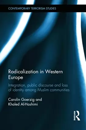 Couverture du produit · Radicalization in Western Europe: Integration, Public Discourse and Loss of Identity among Muslim Communities