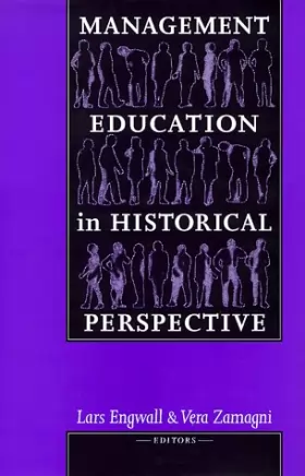 Couverture du produit · Management Education in Historical Perspective