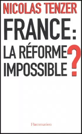 Couverture du produit · France : La réforme impossible ?