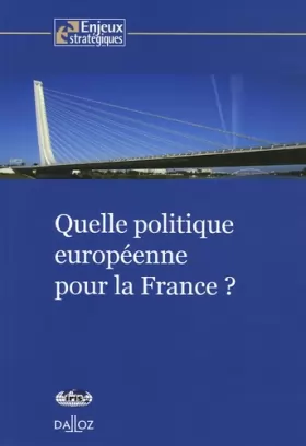Couverture du produit · Quelle politique européenne pour la France ? - 1ère édition: IRIS - Enjeux stratégiques