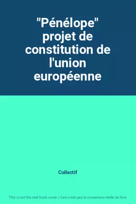 Couverture du produit · "Pénélope" projet de constitution de l'union européenne