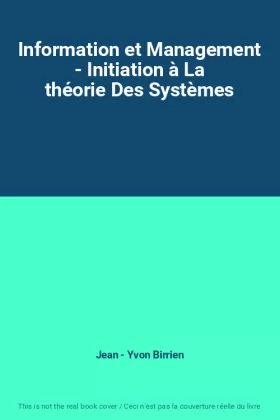 Couverture du produit · Information et Management - Initiation à La théorie Des Systèmes