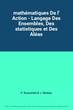 Couverture du produit · mathématiques De l' Action - Langage Des Ensembles, Des statistiques et Des Aléas