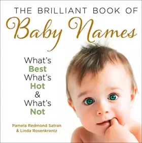 Couverture du produit · The Brilliant Book of Baby Names: What's Best, What's Hot and What's Not