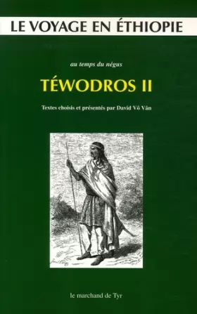 Couverture du produit · Le voyage en Ethiopie au temps du négus Téwodros II