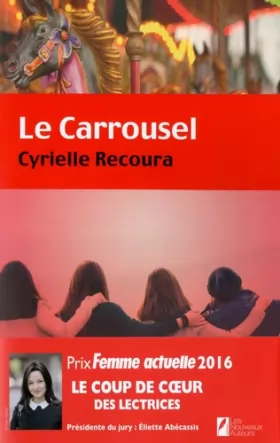 Couverture du produit · Le Carrousel. Coup de coeur des Lectrices. Prix Femme Actuelle 2016