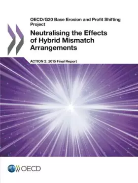 Couverture du produit · OECD/G20 Base Erosion and Profit Shifting Project Neutralising the Effects of Hybrid Mismatch Arrangements, Action 2 - 2015 Fin