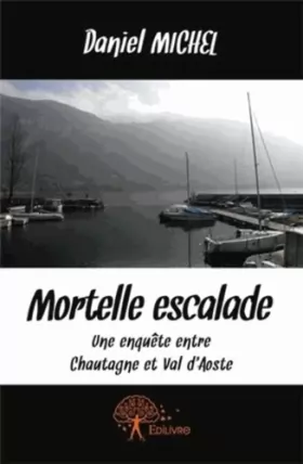 Couverture du produit · Mortelle escalade: Une enquête entre Chautagne et Val d'Aoste