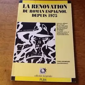Couverture du produit · La rénovation du roman espagnol depuis 1975 : Actes du colloque des 13 et 14 février 1991