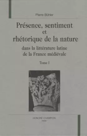 Couverture du produit · Présence, sentiment et rhétorique de la nature dans la littérature latine de la France médiévale