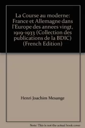 Couverture du produit · La course au moderne / France et Allemagne dans l'europe des annees vingt, 1919-1933