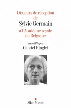 Couverture du produit · Discours de réception de Sylvie Germain à l'Académie royale de Belgique accueillie par Gabriel...