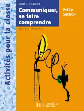 Couverture du produit · Communiquer, se faire comprendre, petite section. Maîtrise de la langue