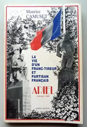 Couverture du produit · La Vie d'un franc-tireur et partisan français, Ariel, matricule 3060