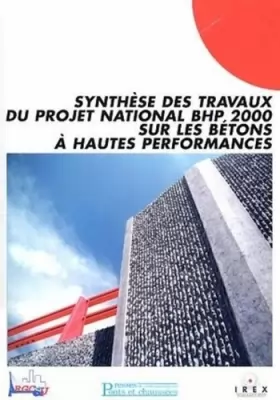 Couverture du produit · Synthèse des travaux du projet national BHP 2000 sur les bétons à hautes performances