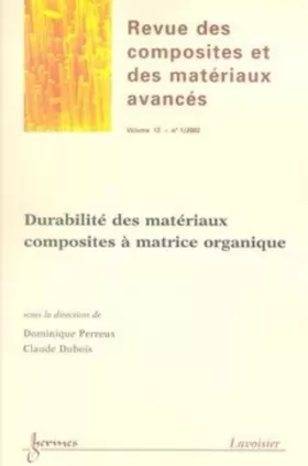 Couverture du produit · Revue des composites et des matériaux avancés, Volume 12 N° 1/2002 : Durabilité des matériaux composites à matrice organique